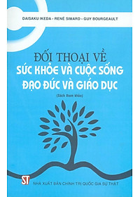 Sách Đối Thoại Về Sức Khỏe Và Cuộc Sống, Đạo Đức Và Giáo Dục