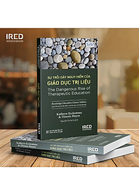 Sách Sự Trỗi Dậy Nguy Hiểm Của Giáo Dục Trị Liệu