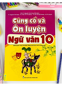 Sách - Củng Cố Và Ôn Luyện Ngữ Văn Lớp 10 - Theo chương trình GDPT mới