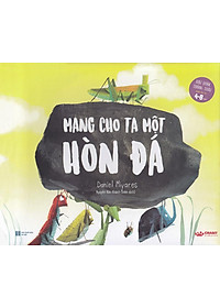 Mang Cho Ta Một Hòn Đá (Tái Bản 2020)