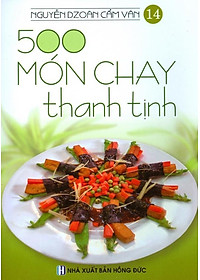 Sách 500 Món Chay Thanh Tịnh - Tập 14