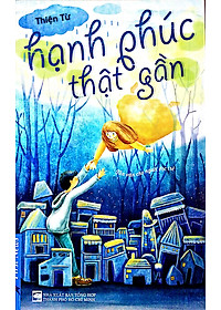 Sách Hạnh Phúc Thật Gần