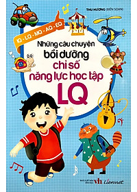 Sách Những Câu Chuyện Bồi Dưỡng Chỉ Số Năng Lực Học Tập LQ