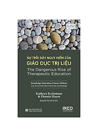 Sách Sự Trỗi Dậy Nguy Hiểm Của Giáo Dục Trị Liệu