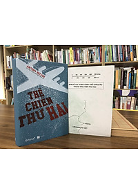 Thế Chiến Thứ Hai - Toàn Diện Về Cuộc Xung Đột Tồi Tệ Nhất Lịch Sử Nhân Loại (Tặng Kèm Bản Đồ)