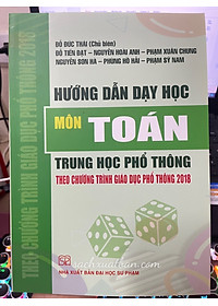 Sách Hướng Dẫn Dạy Học Môn Toán Trung Học Phổ Thông Theo Chương Trình Giáo Dục Phổ Thông Mới