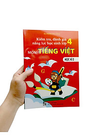 Kiểm Tra, Đánh Giá Năng Lực Học Sinh Lớp 4 Môn Tiếng Việt - Học Kì 2