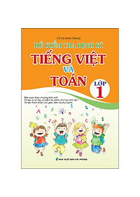 Sách Đề Kiểm Tra Định Kì Tiếng Việt Và Toán Lớp 1 (Tái Bản 2020)