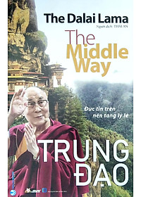 Sách Trung Đạo (Đức Tin Trên Nền Tảng Lý Lẽ)