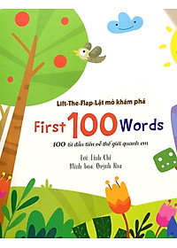 Sách Tương Tác - Lift - The - Flap – Lật Mở Khám Phá - First 100 Word - 100 Từ Đầu Tiên Về Thế Giới Quanh Em
