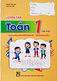 Bộ sách Luyện tập Toán 1, Tập một, hai (Theo hướng phát triển năng lực - Hỗ trợ học buổi 2
