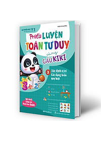 Sách Phiếu Luyện Toán Tư Duy Cùng Gấu Kiki 3 - Xác Định Vị Trí - Các Dạng Toán Quy Luật