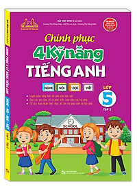Sách Chinh Phục 4 Kỹ Năng Tiếng Anh Nghe - Nói - Đọc - Viết Lớp 5 Tập 2