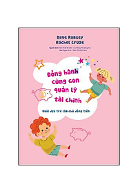 Download sách Đồng Hành Cùng Con Quản Lý Tài Chính - Nuôi Dạy Trẻ Làm Chủ Đồng Tiền