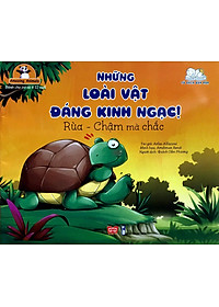 Sách Amazing Animals - Những Loài Vật Đáng Kinh Ngạc! - Rùa - Chậm Mà Chắc