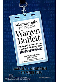 Sách Màn Trình Diễn Trí Tuệ Của Warren Buffett - Những Câu Chuyện Tại Hội Nghị Thường Niên Berkshire Hathaway