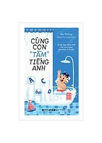Combo Cùng Con “Tắm” Tiếng Anh +  Dạy Con Tự Bảo Vệ Mình