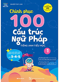 Sách Chinh Phục 100 Cấu Trúc Ngữ Pháp Tiếng Anh Tiểu Học - Tập 1