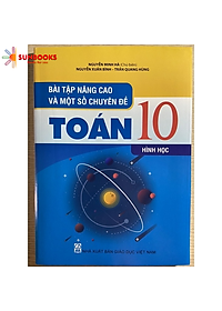 Sách - Combo Bài tập nâng cao và một số chuyên đề Toán 10 (Đại số - thống kê xác suất + hình học)