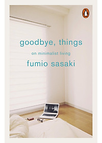 Sách Goodbye, Things: On Minimalist Living