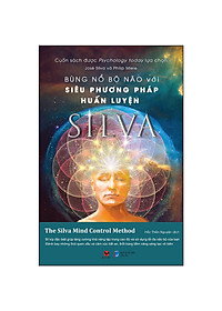 Bùng Nổ Bộ Não Với Siêu Phương Pháp Huấn Luyện Silva