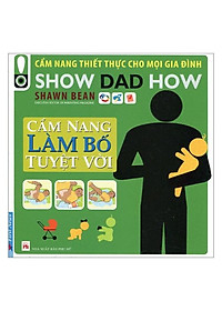 Sách Cẩm Nang Làm Bố Tuyệt Vời