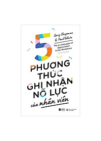 Combo The Culture Code: Khám Phá Sức Mạnh Văn Hóa Đội Nhóm + 5 Phương Thức Ghi Nhận Nỗ Lực Của Nhân Viên