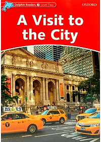 Dolphin Readers Level 2: A Visit To The City