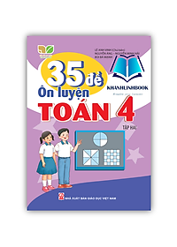Sách - 35 Đề ôn luyện Toán 4 tập 2 (Kết nối tri thức với cuộc sống)