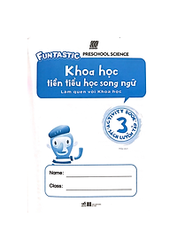 Khoa Học Tiền Tiểu Học Song Ngữ - Sách Luyện Tập 3