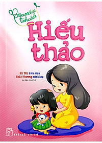 Sách Gieo Mầm Tính Cách - Hiếu Thảo ( Tái Bản )