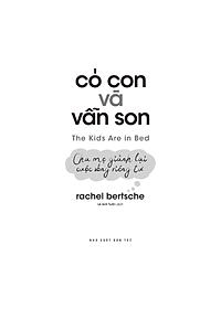 Sách Có Con Và Vẫn Son: Cha Mẹ Giành Lại Cuộc Sống Riêng Tư