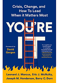 You're It: Crisis, Change, And How To Lead When It Matters Most