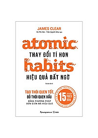 Atomic Habits - Thay Đổi Tí Hon Hiệu Quả Bất Ngờ (Tái Bản 2023)