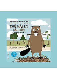 Sách Miền Hoang Dã - Chú Hải Ly Bận Rộn