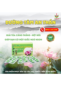 DƯỠNG TÂM AN THẦN - NĂNG ĐỘNG - GIÚP NGỦ NGON, HỖ TRỢ SUY NHƯỢC THẦN KINH