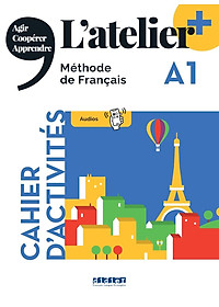 L'atelier + Niv .A1 ( Édition 2022) - Cahier + Didierfle.app
