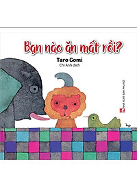 Bộ Ehon Nhật Bản (0 - 3) tuổi: Bạn nào ăn mất rồi + Bạn nào giấu mất rồi? (Bộ 2 cuốn)