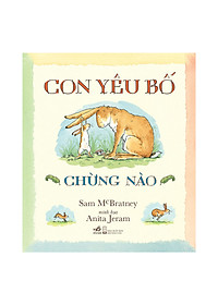 Combo 3Q: Nhà Mình Thích Ở Bên Nhau + Con Yêu Bố Chừng Nào + Mãi Yêu Con (Truyện Tranh Thiếu Nhi Siêu Hay / Những Câu Chuyện Yêu Thương Gia Đình ) + Poster An Toàn Cho Con Yêu