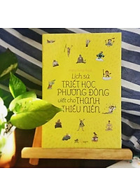 Sách Lịch Sử Triết Học Phương Đông Viết Cho Thanh Thiếu Niên