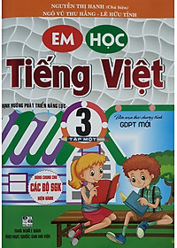 Em Học tiếng Việt Lớp 3 Tập 1 ( Biên Soạn Theo Chương Trình GDPT Mới )