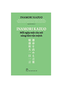 Sách Inamori Kazuo - Mỗi Ngày Một Câu Nói Nâng Tầm Vận Mệnh