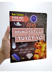 Sách Khoa Học Khắp Quanh Ta - Những Vật Liệu Tuyệt Vời