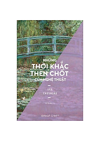 Bộ Sách Nắm Bắt và Thưởng Thức Nghệ Thuật Trong Tâm Tay (Bộ 3 Cuốn)