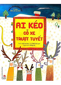 Sách Nhà Lãnh Đạo Nhí - Kĩ Năng Kiểm Soát Bản Thân - Ai Kéo Cỗ Xe Trượt Tuyết