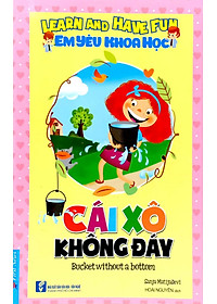 Sách Em Yêu Khoa Học - Cái Xô Không Đáy (Tái Bản 2020)