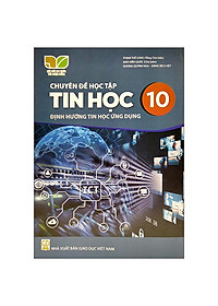 Sách Giáo Khoa Chuyên Đề Học Tập Tin Học 10 - Tin Học Ứng Dụng (Kết Nối Trí Thức) (Chuẩn)