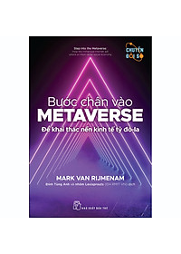 Sách Bước chân vào Metaverse: Để khai thác nền kinh tế tỷ đôla