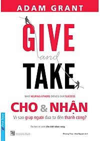 Sách Give And Take - Cho & Nhận (Tái Bản)
