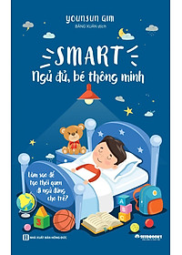 SMART: Ngủ đủ, bé thông minh - Làm sao để tạo thói quen đi ngủ đúng cho trẻ?